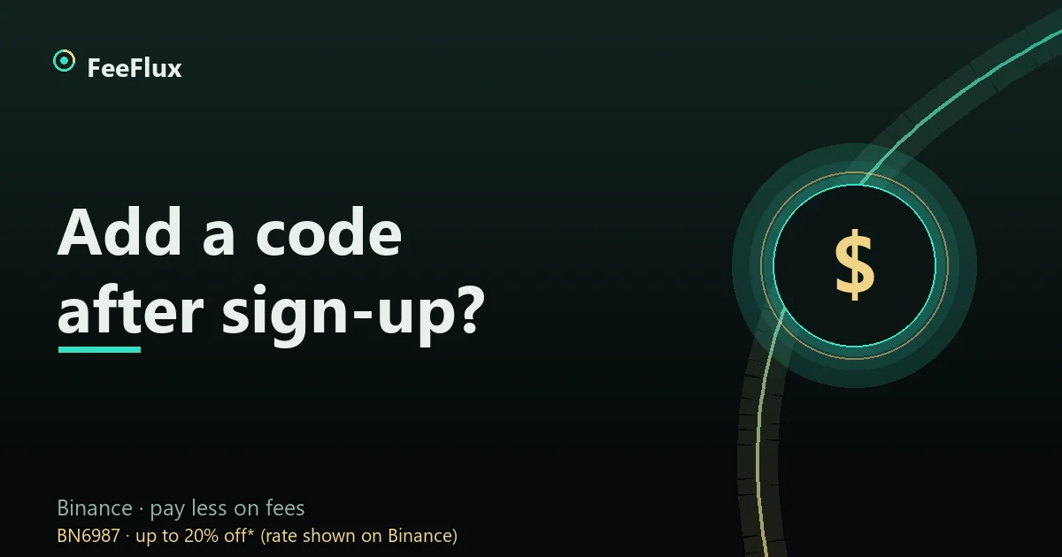 Signed up without a referral code on Binance: self-triage, the conditions for adding one later, and fallback fee switches